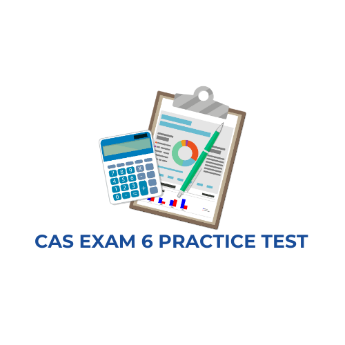 CAS Exam 6 Practice Test